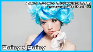 Daisy×Daisy - Anime Dreams Celebration 2018 - 21/01/2018