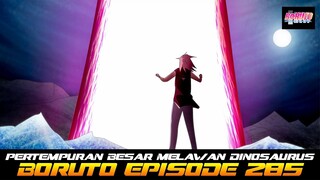 BORUTO EPISODE 285 PART 2 PERTEMPURAN BESAR MELAWAN DINOSAURUS DI MULAI