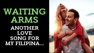 🎵❤️ I'm Heading Straight Into Your Waiting Arms |  Love Song For My Filipina Lyrics in Description