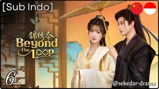 [Sub Indo] Beyond The Loop – Eps. 06 (2025)