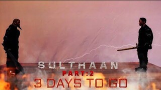 SULTHAAN PART 2 | 3 Days to Go
