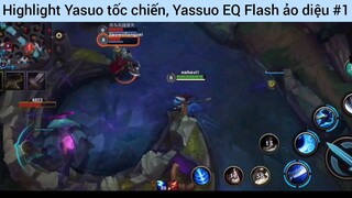 Highlight Yasuo tốc chiến, Yasuo EQ flash ảo diệu #1