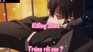 Killing Bites _Tập 9 Trúng rồi sao ?