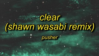 Pusher - Clear ft. Mothica (Shawn Wasabi Remix) Lyrics TikTok Remix | poppetheperfomer tiktok song