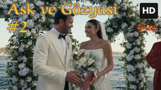 Ask ve Gözyasi [Arabic] (2025) EPISODE 2 مدبلجة عربية