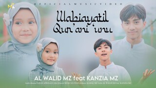 Alwalid MZ Feat Kanzia MZ - Wabiayatil Qur'ani 'Unu (Official Music Video)