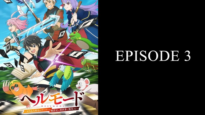 Hell Mode: Yarikomizuki no Gamer wa Hai Settei no Isekai de Musou suru Episode 3 English Sub