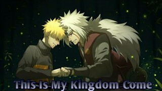 Naruto and Jiraiya (This is my Kingdom Come)