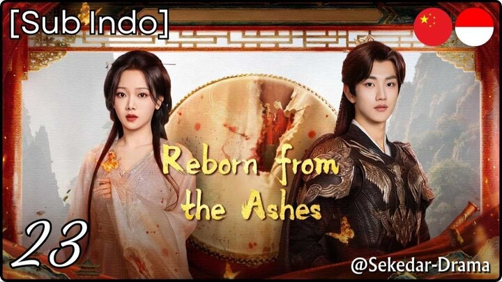 [Sub Indo] Reborn from the Ashes – Eps. 23 (2025)