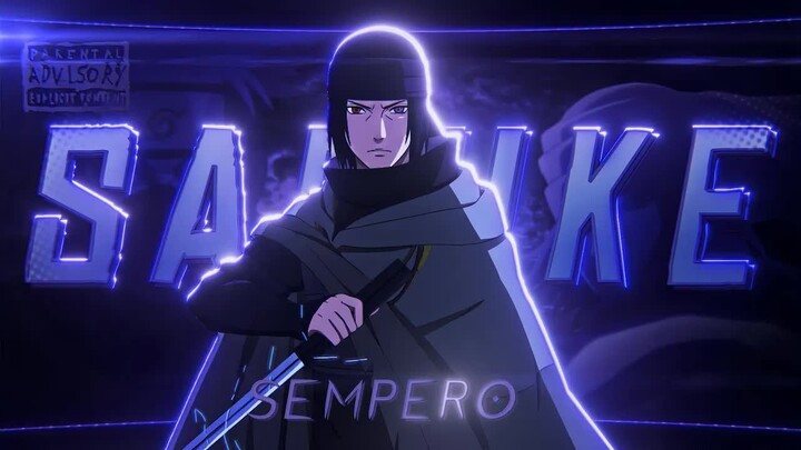 Sempero – Sasuke Uchiha ｜ The Last Uchiha⚡「AMV」4K
