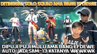 DITINGGAL SOLO VS SQUAD AMA BANG EFDEWE! AUTO  JADI SAM-13 KATA BANG EFDEWE! AUTO DI KROYOK 1 SERVER