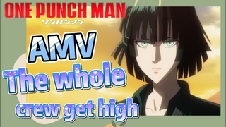 [One-Punch Man]  AMV | The whole crew get high