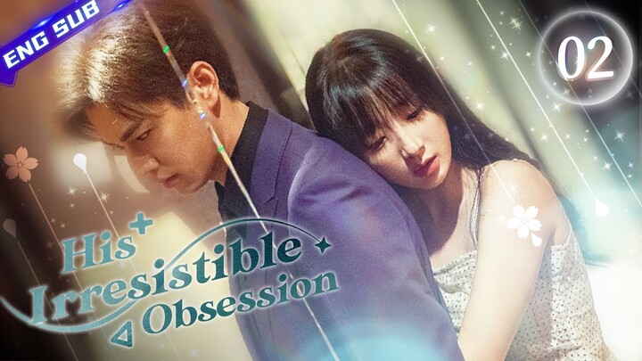 【Multi-sub】His Irresistible Obsession EP02 | Sheng Yilun, Wang Mohan | CDrama Base