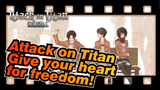 Attack on Titan|[AMV]Give your heart for freedom!