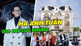 Gia Thế Cực Khủng Của Ca Sĩ Hà Anh Tuấn