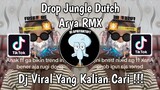 DROP JUNGLE DUTCH ARYA RMX | DJ DROP JUNGLE DUTCH TREND DANCE ELITE CEES VIRAL TIK TOK 2024 !