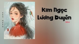 Kim Ngọc Lương Duyên (金玉良缘) - Trần ah.