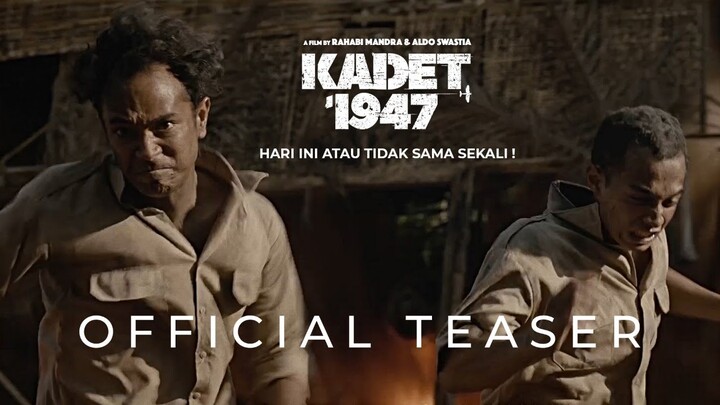 OFFICIAL TEASER FILM KADET 1947 | HARI INI ATAU TIDAK SAMA SEKALI