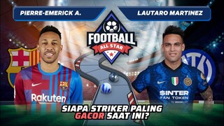 Pierre Aubameyang vs Lautaro Martinez: Duel Striker Tajam! Siapa Lebih Gacor? | Football Match 37