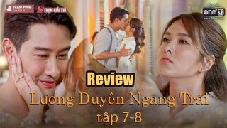 Lương Duyên Ngang Trái tập 7-8: Lôi cuốn với liên hoàn "cạm bẫy" | TGT
