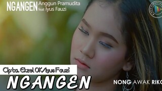 Ngangen (Kubisa Merindu Banyuwangi Version) - Anggun Pramudita Ft. Iyus Fauzi ( Official Video )