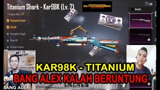 BANG ALEX KALAH BERUNTUNG - KAR98K TITANIUM SHARK @BANG ALEX @Muhabeno