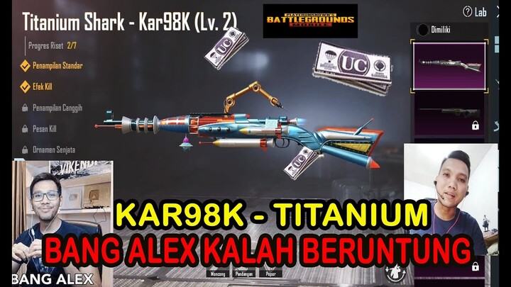 BANG ALEX KALAH BERUNTUNG - KAR98K TITANIUM SHARK @BANG ALEX @Muhabeno