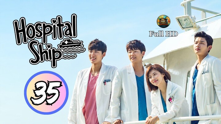 Hospital Ship (2017)_Ep.35 - Korean_TV-S_[EnglishSub]