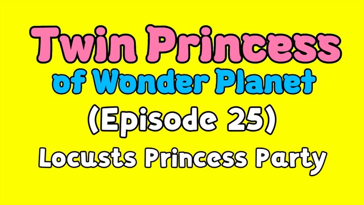 Twin Princess of Wonder Planet (Episode 25) Locusts Princess Party