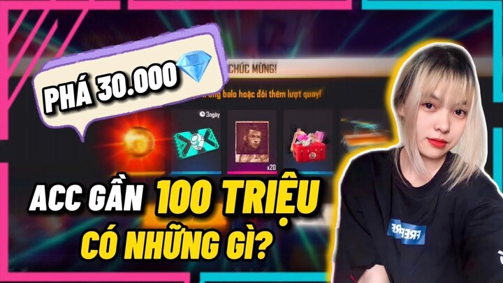 [Free Fire] Phá Gần 30.000Kc , Acc Hơn 100 Triệu Của Yến Nhi Có Gì...?