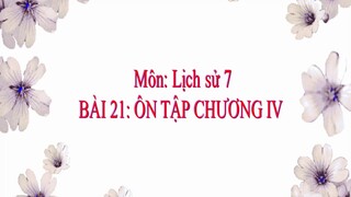 Lịch sử 7 - Bài 21. ÔN TẬP CHƯƠNG IV