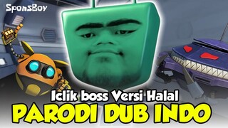 ICLIK BOSS VERSI HALAL | PARODI DUB INDO