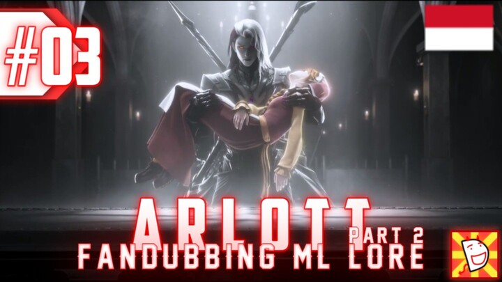 Arlott Lore Part2 | Fandubbing Indonesia| ML Lore