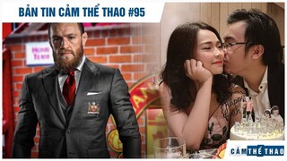 Bản tin Thể Thao #95 | McGregor ngỏ ý mua Man United, Bạn gái phủ nhận Venus vướng vòng lao lý