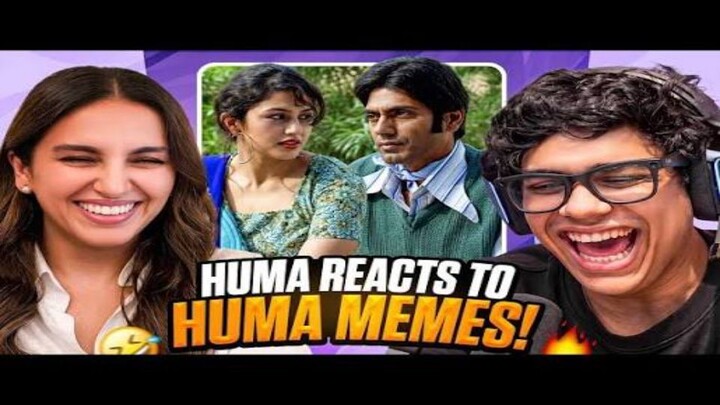 HUMA QURESHI REACTS TO HUMA QURESHI MEMES