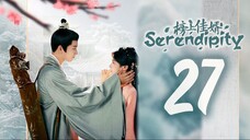 🇨🇳EP 27 | Serendipity (2025) [𝗛𝗔𝗥𝗗𝗖𝗢𝗗𝗘𝗗 EngSub]