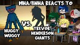 MHA/BNHA Reacts to Trevor Henderson Giants VS. HUGGY WUGGY (Poppy Playtime) || Gacha Club ||