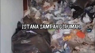 rumah jadi istana sampah