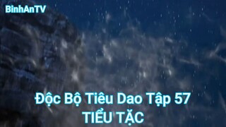 Độc Bộ Tiêu Dao Tập 57-TIỂU TẶC