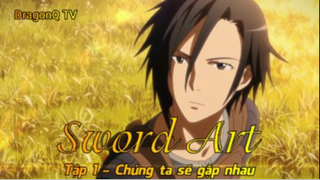 Sword Art Tập 1 - Chúng ta sẽ gặp nhau