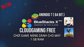 CLOUDGAMING FREE!!! Hướng dẫn vượt mặt, cài Launcher, tải game Genshin vào BlueStacksX | KhanhNguyen