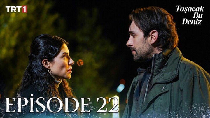 Tasacak Bu Deniz Episode 22 Subtitle Indonesia