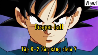 Dragon ball_Tập 8 P2 Sẵn sàng chưa ?