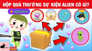 Play Together - Hộp Quà Sự Kiện Thường Alien Có Gì??