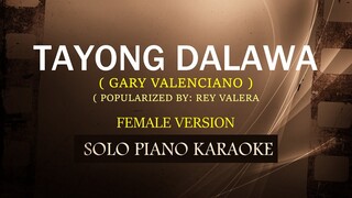 TAYONG DALAWA ( FEMALE VERSION ) ( GARY VALENCIANO ) (  (COVER_CY)