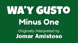 Wa'y Gusto (MINUS ONE) by Jomar Amistoso (OBM)