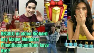 Nakakakilig!Alden Richard may Bongang Pasabog na Regalo kay Maine Mendoza,ANO KAYA ITO!?