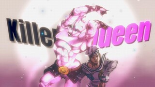 [Killer Queen] ถ้าเข้าใกล้กว่านี้ มันจะระเบิด