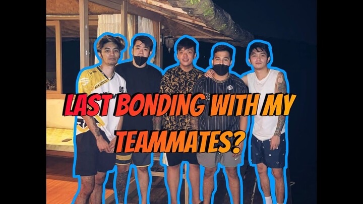 LAST BONDING WITH MY TEAMMATES?