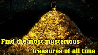 Find the most mysterious treasures of all time